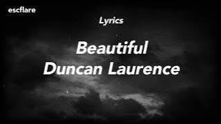Duncan Laurence - Beautiful (Lyrics)