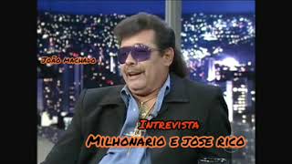 MILIONÁRIO E JOSÉ RICO intrevista no JO SOARES