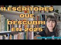 11 AUTORES QUE DESCUBRI EN  2025