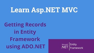 Intro to ADO NET  How to get records from database with Entity Framework