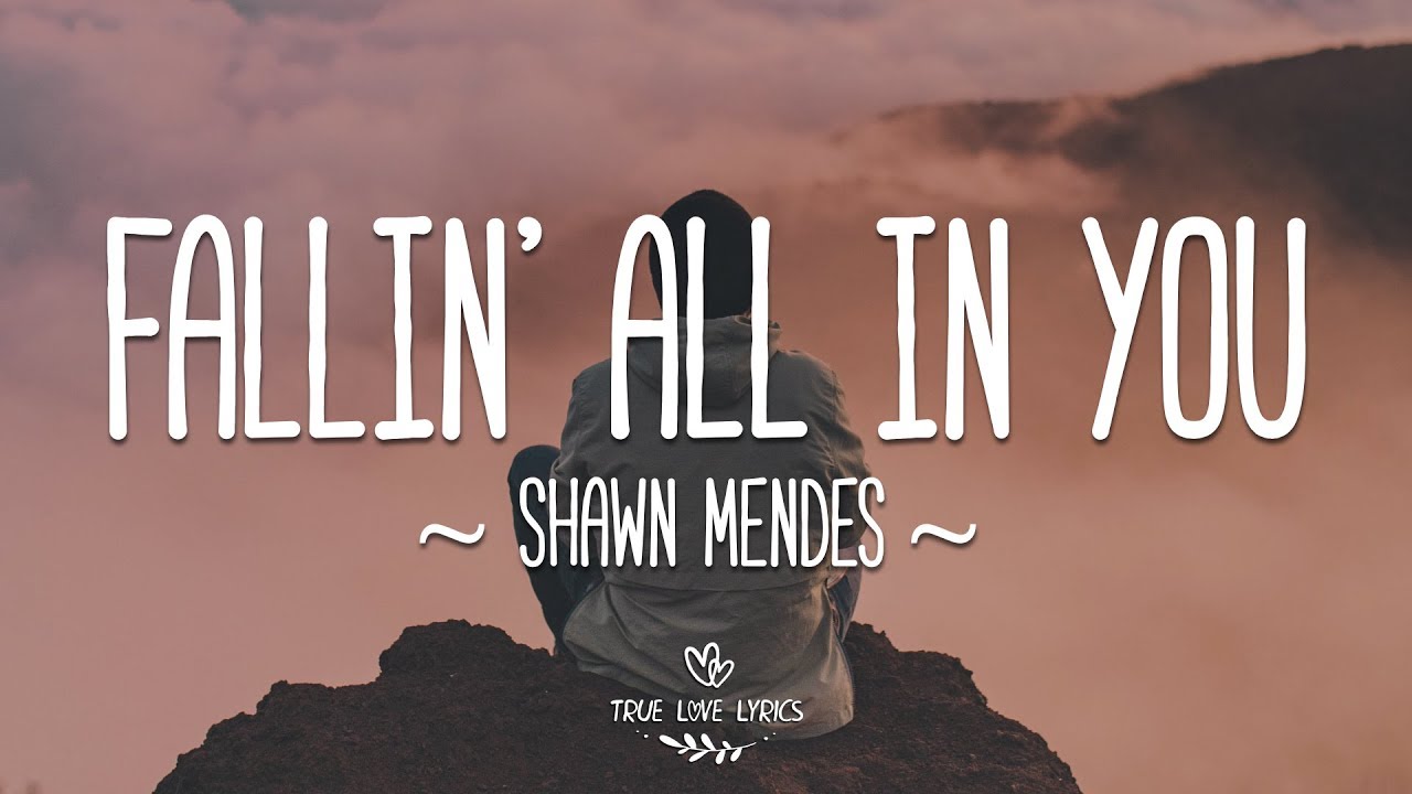 Shawn Mendes Fallin' All In You (Lyric Video) YouTube