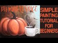 Pumpkin Spice Simple Painting Tutorial For Beginners