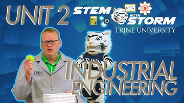 Stem with Storm: Unit 2 - Industrial Engineering | Trine University