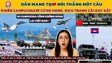 🔥Dân Mạng Trung Quốc Nói Thẳng Một Câu Khiến Campuchia 