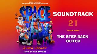 Space Jam: A New Legacy Soundtrack - The Step-Back Glitch (by Kris Bowers)