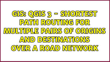QGIS 3 - shortest path routing for multiple pairs of origins and destinations over a road network