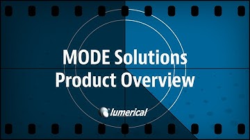 Lumerical MODE Solutions Overview (Old)