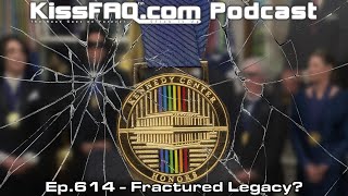KissFAQ Podcast Ep.614 - Fractured Legacy?