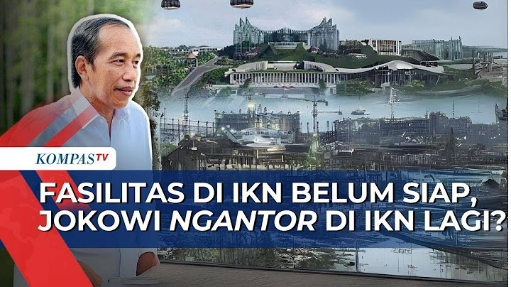 Fasilitas Belum Siap, Jokowi: Baru Berkantor di IKN 3-4 Hari Lagi