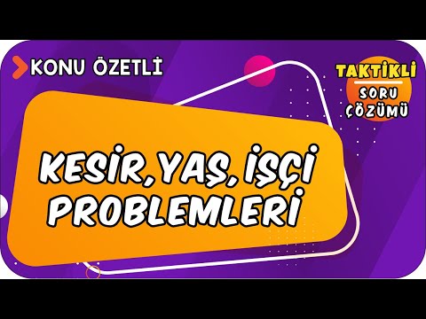 Kesir - Yaş - İşçi Problemleri | Taktikli Soru Çözümü ✍