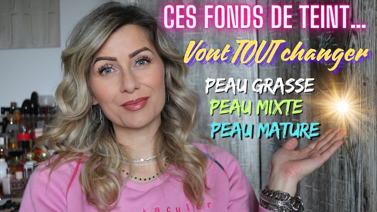✨ CES FONDS DE TEINT des ALLIÉS pour  👉 PEAU MIXTE, GRASSE, PEAU MATURE.... CONSEILS MAKE UP 💯