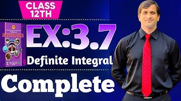 Exercise 3.7 Class 12 maths NBF New Book 2025 ex 3.7 Class 12 math 2025 Definite Integral New book