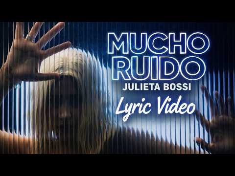 Julieta Bossi- Mucho ruido (Lyric video)