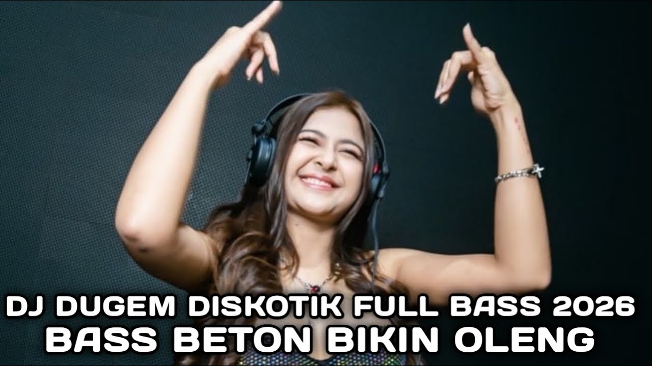 BASS BETON BIKIN OLENG !!! DJ DUGEM DISKOTIK FULL BASS 2026 