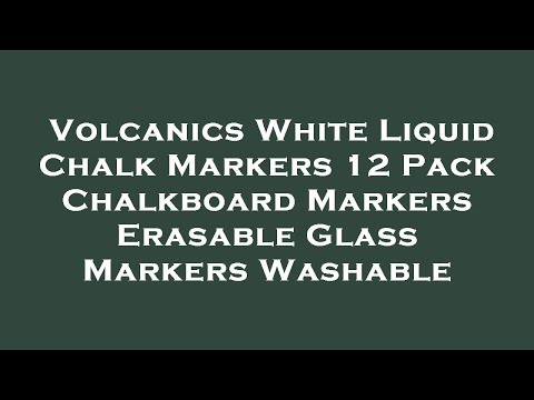 Volcanics White Liquid Chalk Markers 12 Pack Chalkboard Markers Erasable  Glass Markers Washab Review 