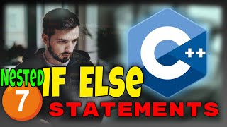 Programming For Beginners: 7- Nested If Else Statement in C++