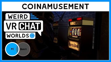 CoinAmusement - Weird VRChat Worlds