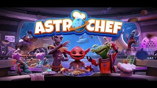 Astro Chef VR - Gameplay &amp; Early Impressions