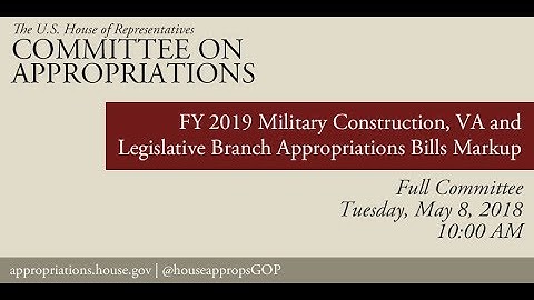 Full Committee Markup - FY 2019 MilCon-VA Bill & FY 2019 Legislative Branch Bill (EventID=108282)