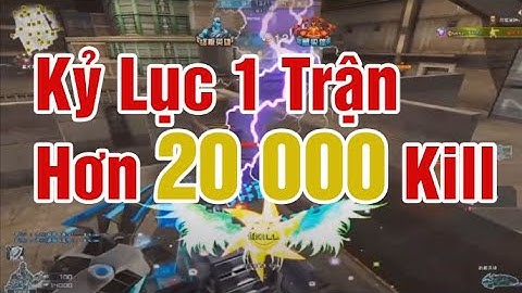 CF Kỷ Lục Full 1 Trận Zombie Hơn 20 000 Kill CFQQ