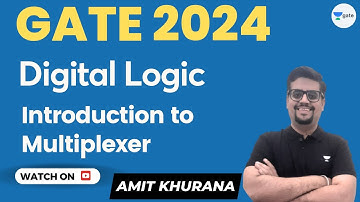Digital Logic | Introduction to Multiplexer | GATE 2024 | Amit Khurana