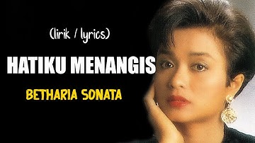 Hatiku menangis Betharia Sonata (lirik) || lagu - lagu sendu