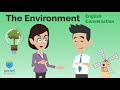 The environment  english conversation