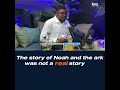 THE STORY OF NOAH AND TOWER OF BABEL ARE FALSE ~ Abel Damina