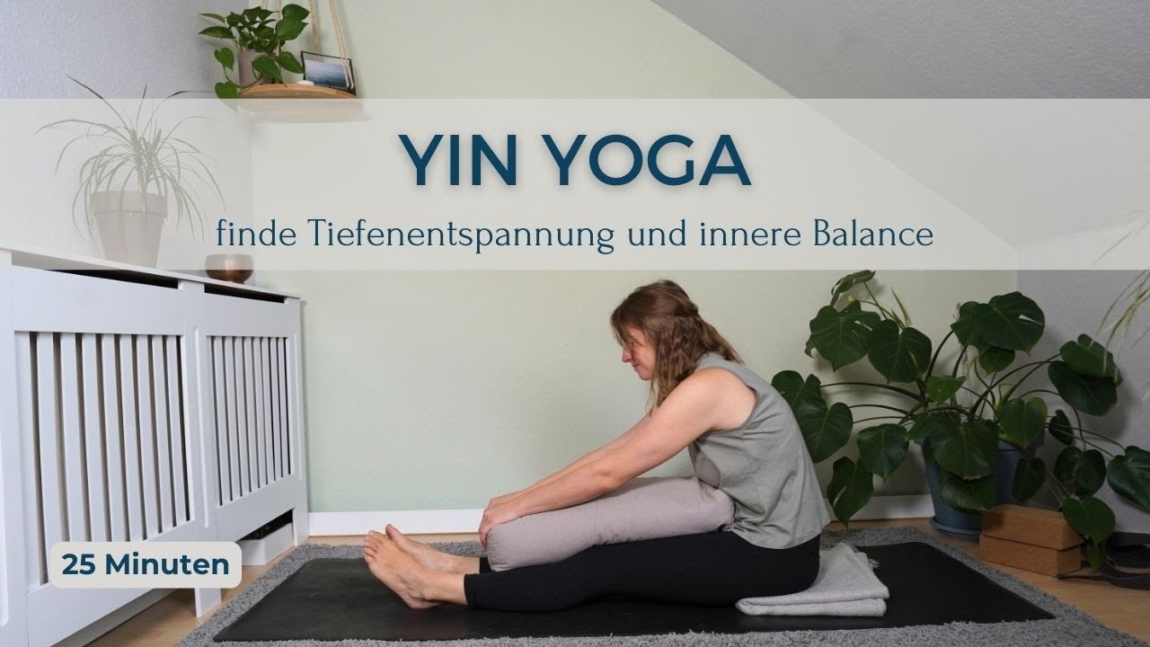 YIN YOGA | finde tiefe Entspannung und innere Balance | 25 Minuten ...