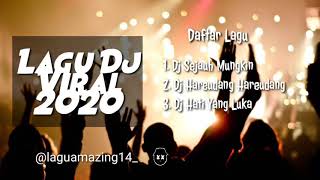 Dj viral 2020❤Lagu Dj Pilihan dan Terenak Disaat Waktu Luang