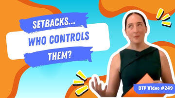 BTP Video #249 - Setbacks ... who controls them?