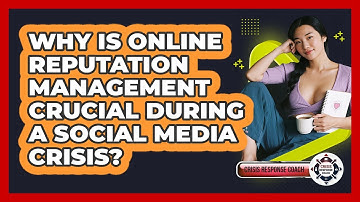 Why Is Online Reputation Management Crucial During A Social Media Crisis? - Crisis Response Coach