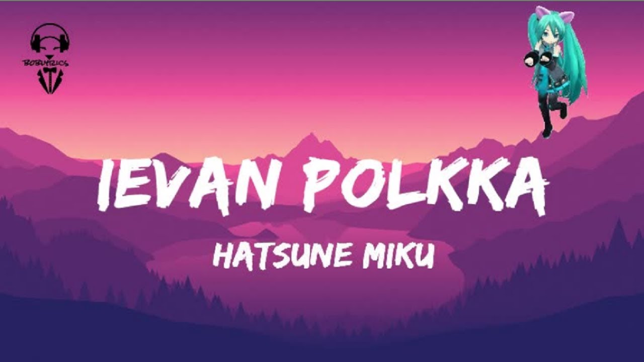 miku xx  2022 New  Hatsune Miku - Ievan Polkka ( Lyrics Video )