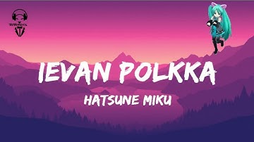 Thumbnail of Hatsune Miku - Ievan Polkka ( Lyrics Video )