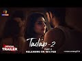 Tadap  02  part  02  official trailer  releasing on  16th feb  exclusively on atrangii app