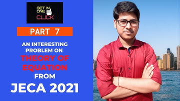 WB JECA 2021 Solution(Part 7) | An interesting problem on THEORY PF EQUATION from JECA 2021