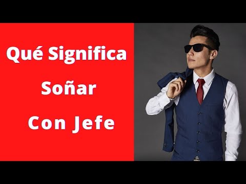 QUÉ SIGNIFICA SOÑAR CON JEFE👨⚖️👨🏫? Soñar con tu jefa: Significado y interpretación de los sueños laborales