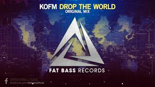 KOFM - Drop The World (Original Mix)