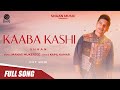 Kaaba Kashi Official Video Shaan Shri Manas Mukerjee Spiritual Song 2022 