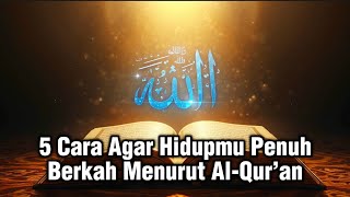 Download lagu 5 Rahasia Hidup Penuh Berkah yang Allah Ajarkan dalam Al-Qur’an