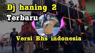Dj Haning 2 -Lagu dayak versi | indonesia (Remix full bass 2019)