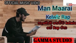 Man Marai මන් මාරයි - Kelwiz ( MUSIC VIDIO) GAMMA STUDIO