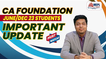 CA Foundation June/Dec 23 Students - IMPORTANT UPDATE | MEPL- Mohit Agarwal