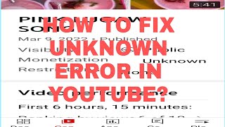 HOW TO FIX UNKNOWN ERROR IN YOUTUBE MONETIZATION
