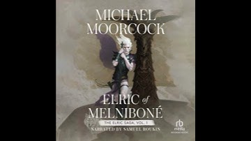 Elric of Melniboné: Volume 1: Elric of Melnibone, The Fortress of the Pearl, The Sailor on the Seas
