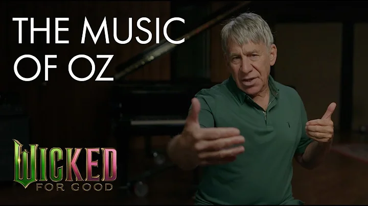 Wicked: For Good | The Music of Oz