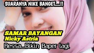 SAMAR BAYANGAN(NICKY ASTRIA)‼️Cover Ressa❗Suaranya Nike banget! reaction