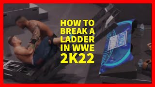 How to Break a Ladder in WWE 2K22 (XBOX, PLAYSTATION, PC)