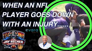 What Happens When An NFL Player Gets Injured - Evara Health Injury Report | The Jay Recher Podcast