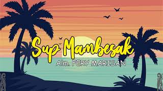 Lagu Biak 'Sup Mambesak '( Alm. Ferry Marisan )